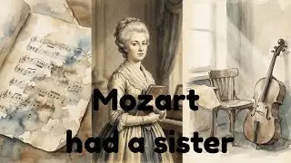 Nannerl Mozart: The Sister History Refused to Hear