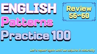 Review: 56~60  (English Patterns 100)