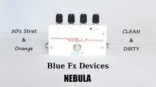 Blue FX Devices Nebula - juicy handmade overdrive and distortion pedal! | Unboxing & Demo
