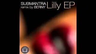 Submantra  - Lilly (Berny Remix) [DeepClass Records]