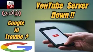 (Tamil) YouTube Server Down | YouTube crashed | YouTube Outage | Google crashed | Today's Encyclo