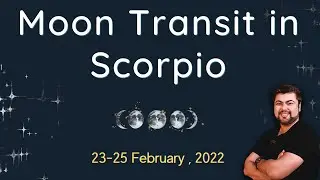 Moon Transit in Scorpio | 23 - 25 February | Analysis by Punneit
