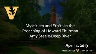 Deep River: Mysticism and Ethics in the Preaching of Howard Thurman - Week 2