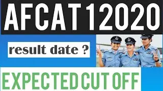 Afcat 1 2020 expected cut off//result date