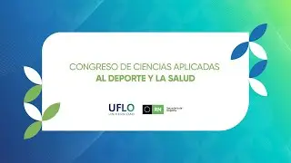 2° día | Congreso de Ciencias Aplicadas al Deporte y la Salud UFLO UNIVERSIDAD | GOB DE RÍO NEGRO*