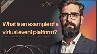 WHAT IS AN EXAMPLE OF A VIRTUAL EVENT PLATFORM