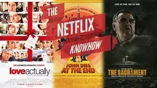 The Netflix Knowhow  - John Dies at the End, Love Actually, The Sacrament - Movie Review