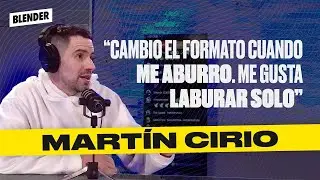 MARTÍN CIRIO sobre LAS FALSAS AMISTADES y EL STREAM | ESCUCHO OFERTAS | BLENDER