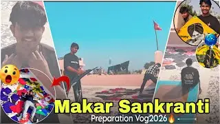 Makar sankranti Preparation Vlog 2026 🔥