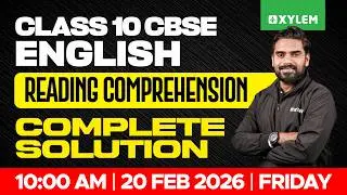 Class 10 CBSE English: Reading Comprehension | Complete Solution | Xylem Class 10 CBSE
