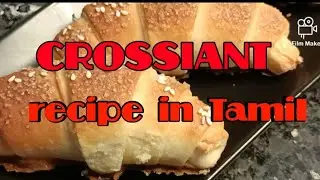 French classic croissant recipe in Tamil / croissant recipe/ simple and easy making/ குரோசண்ட்