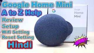 Google Home Mini A to Z Review And Easy Setup Hindi | Google Smart Speaker Setup | Bluetooth Speaker