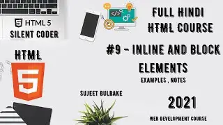 #9 - HTML Course | Inline And Block Elements | With Examples | Notes