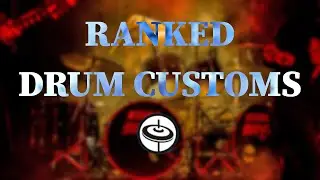Ranked Drum Customs - OFFICIAL RELEASE (Clone Hero Setlist)