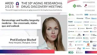 Evelyne Bischof at ARDD2023: Geroncology and healthy longevity medicine - the crossroads, status...