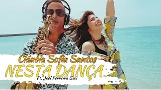 Cl&aacute;udia Sofia Santos - Nesta Dan&ccedil;a (ft. Joel Ferreira Sax) (Official Video)