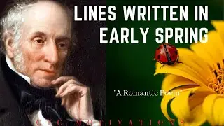 Lines Written in Early Spring - William Wordsworth | A Spring Poem (Powerful Poetry) - Self Love