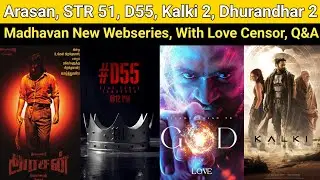 Arasan | STR51, Kalki 2 Shooting, D55 Next Cast, Dhurandhar 2 Teaser, Dhruva Natchathiram