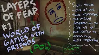 LAYERS OF FEAR part 1 - Horror game is funny with friends (World of Me Games)