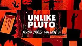 Unlike Pluto Pluto Tapes: Volume 2 【Illusion(Explicit) 】