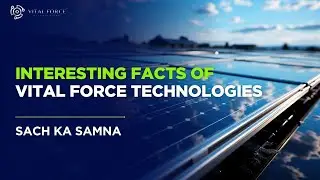 Vital Force Technologies | Interesting Facts | Sach ka Samna | Trusted Mumbai Solar Energy Company