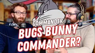 BUGS BUNNY IN MAGIC THE GATHERING? - I Mazzi della Community! - COMMANDER DECK TECH