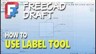 FreeCAD Draft Workbench How To Use Label Tool
