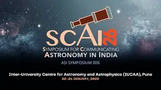 ASI Symposium 006: Communicating Astronomy in India - 2026 Morning Session Chandrasekhar Auditorium