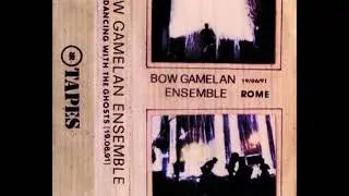 Bow Gamelan Ensemble &ndash; Dancing With The Ghosts (1991)