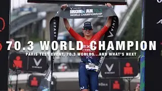 70.3 WORLD CHAMPION // Paris Test Event...and what's next?!