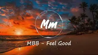 MBB - Feel Good | Melodic Movements 🎵 [NO COPYRIGHT MUSIC] [TROPICAL] [INSPIRATIONAL]