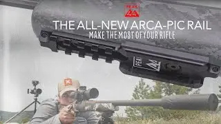 The All-New ARCA-PIC Rail: Make the Most of your Rifle