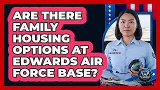 Are There Family Housing Options At Edwards Air Force Base?