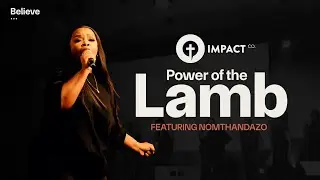 Impact Co. Power Of The Lamb (feat. Nomthandazo)