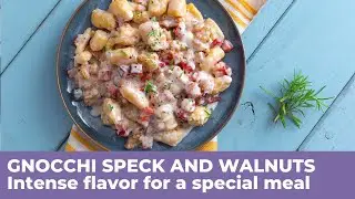 How to prepare GNOCCHI SPECK AND WALNUTS - Irresistible Italian recipe
