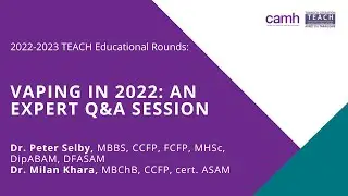 TEACH Educational Rounds - Vaping in 2022: An Expert Q&A Session