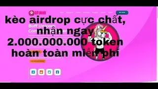 CLAM NHẬN 2,000,000,000 TOKENS buffunicorn (BUFUNI) - K&Egrave;O XỔ SỐ AE L&Agrave;M GẤP KH&Ocirc;NG N&Ecirc;N BỎ LỠ