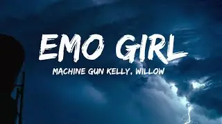 Machine Gun Kelly - emo girl (Lyrics) Ft. WILLOW