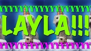 HAPPY BIRTHDAY LAYLA! - EPIC Happy Birthday Song