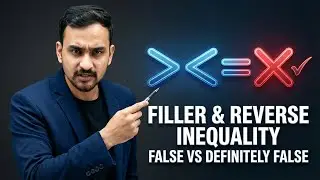 Inequality Reasoning: Filler Type & Reverse + False vs Definitely False | SSC & Bank | Lec 8