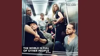 The World Is Full of Other People (Re-Edit)
