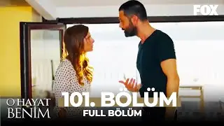 O Hayat Benim 101. Bölüm