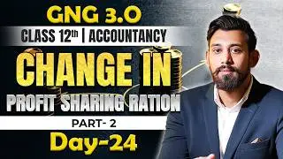GnG Day 24 | Goodwill and Change in psr | Accountancy | Class 12 | Isse Acha kuch nai 🔥🔥