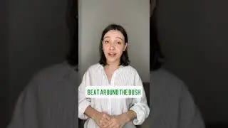 BEAT AROUND THE BUSH 🌳 English idiom I Definition & Meaning (C1)