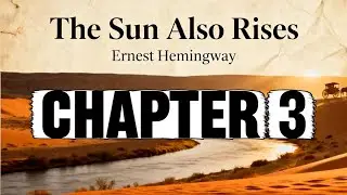 Classic Literature - The Sun Also Rises - Chapter 3 by Ernest Hemingway