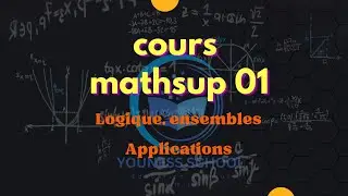 Cours Maths sup 01: logique et ensemble (M&eacute;thodes, exercices et probl&egrave;mes) #cnc #cpge #pr&eacute;pa #2024