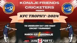 KONAJE FRIENDS CRICKETERS | KFC TROPHY 2024 | 11S UNDERARM DAY AND NIGHT UNDERARM CRICKET TOURNMENT|