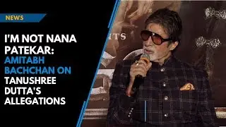 I am not Nana Patekar: Amitabh Bachchan reacts to Tanushree Dutta's allegations