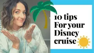 10 TIPS FOR YOUR FIRST DISNEY CRUISE||THINGS TO KNOW BEFORE YOU GO🚢❤️