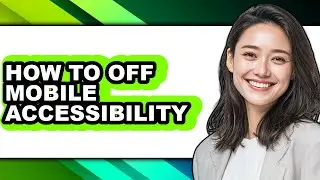 How to Off Mobile Accessibility (easy Method)